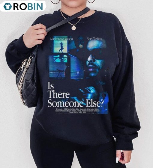 Is There Someone Else The Weeknd Shirt, The Wee Knd After Hours Unisex Shirt