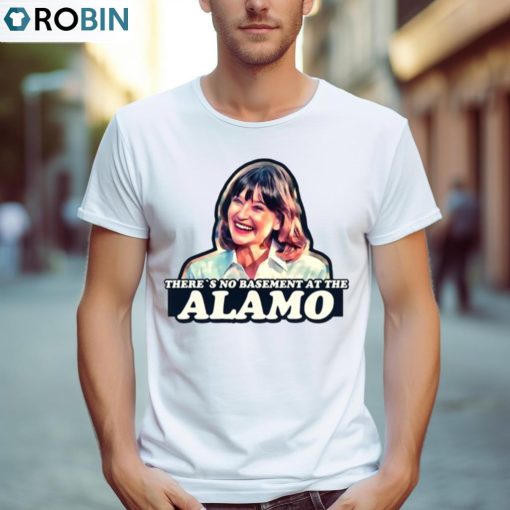 Jan Hooks There’s No Basement At The Alamo Pee Wee’s Big Adventure Shirt, Hoodie, Ladies Tee