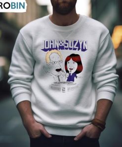 John And Suzyn Shirt, Hoodie, Ladies Tee