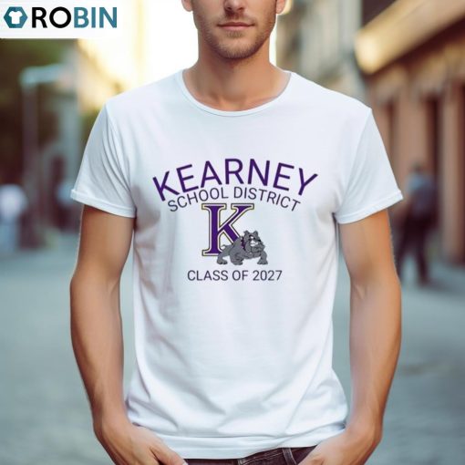 Kearney School District Class Of 2027 Shirt, Hoodie, Ladies Tee