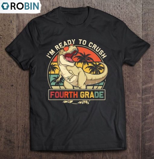 Kids Ready To Crush 4Th Fourth Grade Dinosaur Back To School Boys Unisex Shirt