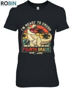 Kids Ready To Crush 4Th Fourth Grade Dinosaur Back To School Boys Unisex Shirt
