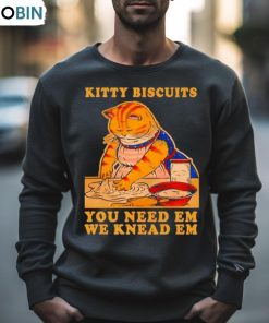 Kitty Biscuits You Need Em We Knead Em Cat Shirt Kitty Biscuits You Need Em We Knead Em Cat Shirt