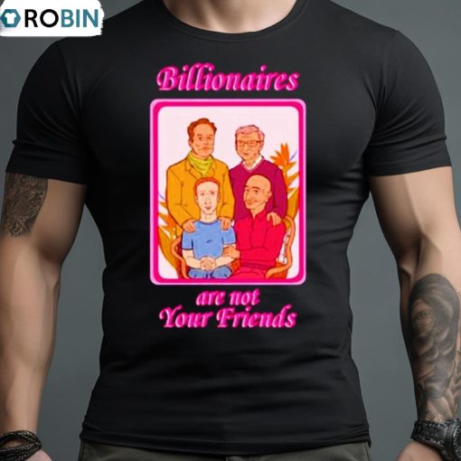 Lauren Mckenzie Billionaires Are Not Your Friends Shirt