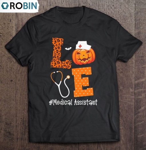 Love Pumpkin #Medical Assistant Halloween Unisex Shirt