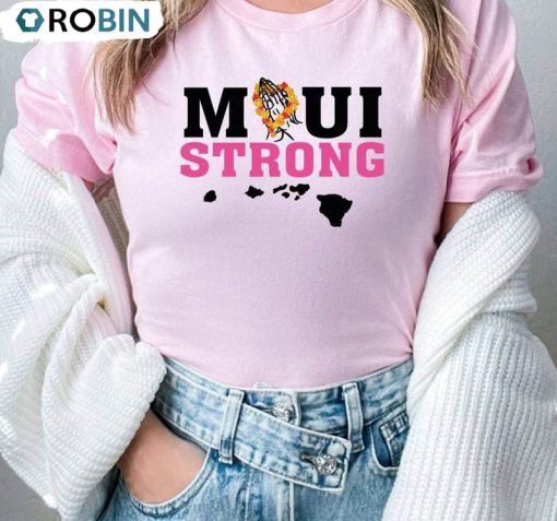 Maui Strong Shirt, Hawaii Fire Unisex Shirt