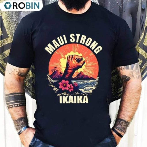 Maui Strong Shirt, Hawaii Strong Crewneck Unisex T-shirt