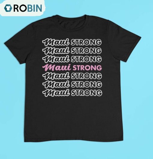 Maui Strong Trendy Shirt, Vintage Design Unisex Hoodie Tee Tops