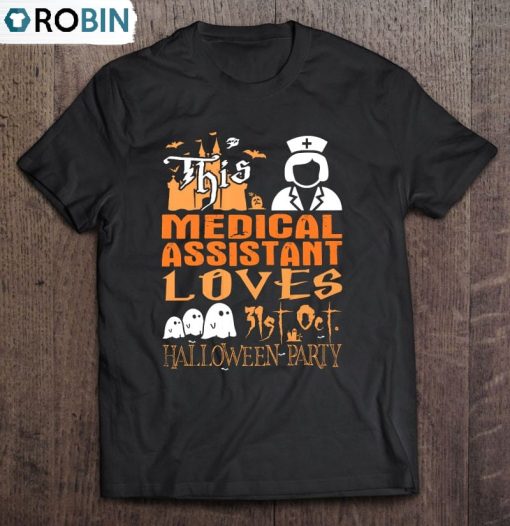 Medical Assistant Loves 31St Oct Halloween Party Unisex Shirt