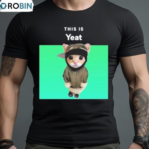 Memeabletees This Is Yeat Cat Shirt
