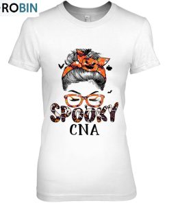 Messy Bun Spooky Cna Certified Nursing Assistant Halloween Unisex Shirt Messy Bun Spooky Cna Certified Nursing Assistant Halloween Unisex Shirt