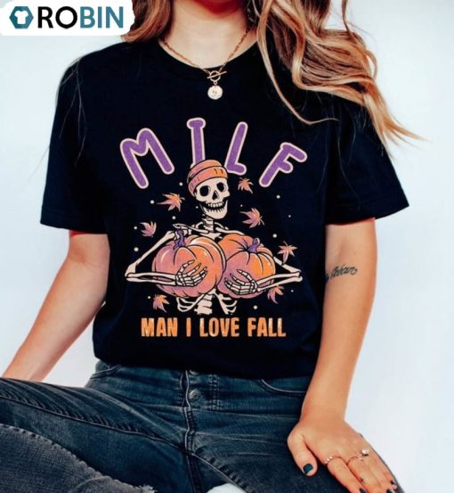 Milf Man I Love Fall Skeleton Pumpkin Shirt, Halloween Short Sleeve Unisex T Shirt