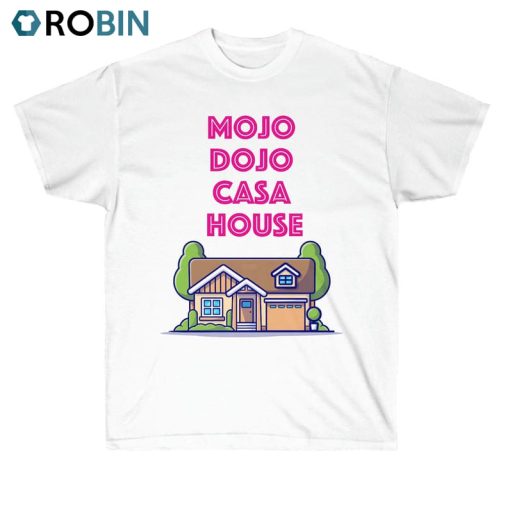 Mojo Dojo Casa House Neutral Shirt, Funny Crewneck Tee Tops For Movie Lover