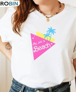 My Job Is Beach Shirt, Ken Barbie Movie Unisex Shirt