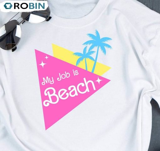 My Job Is Beach Shirt, Ken Barbie Movie Unisex Shirt