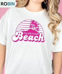 My Job Is Just Beach Shirt, Barbie Movie 2023 Tee Tops Long Sleeve