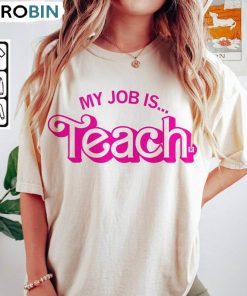 My Job Is Teach Shirt, Barbie Pink My Job Is Teach Hoodie Sweatshirt