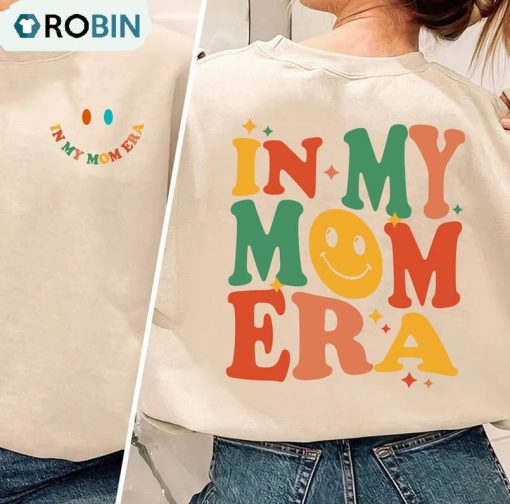 N My Mom Era Cute Shirt, Funny Mom Crewneck Unisex Hoodie