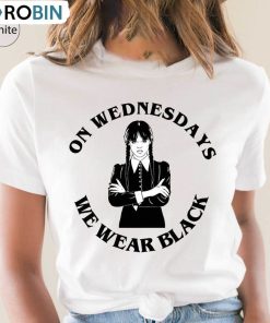 On Wednesdays We Wear Black Funyn Shirt, Addams Horror Movie Crewneck