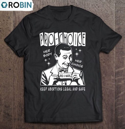 Pee Wee Herman Keep Abortions Legal And Safe Unisex Shirt