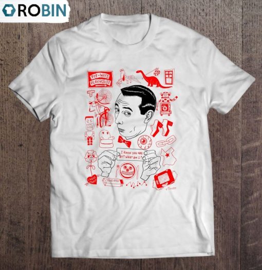 Pee Wee Herman Paul Reubens I Know You Are But What Am I Unisex Shirt