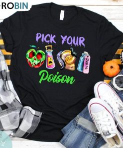 Pick Your Poison Funny Shirt, Disney Witch Crewneck Unisex Hoodie Pick Your Poison Funny Shirt, Disney Witch Crewneck Unisex Hoodie