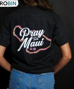 Pray For Maui Shirt, Hawaii Strong Summer 2023 Unisex Shirt