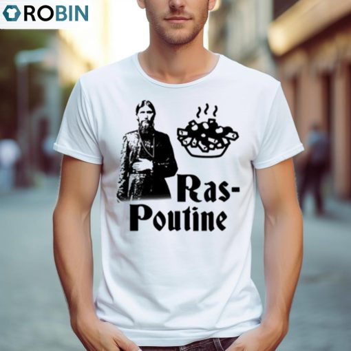 Ras Poutine Rasputin Shirt, Hoodie, Ladies Tee