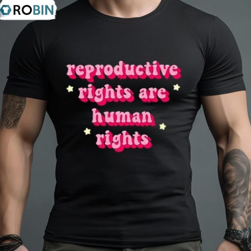 Reproductive Rights Are Human Rights Shirt