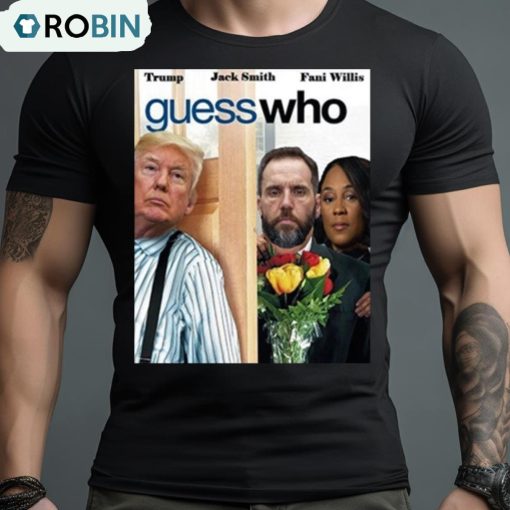 Rico For Trump Jack Smith And Fani Willis Guess Who Funny T Shirt