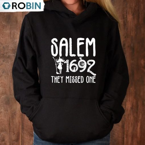 Salem 1692 They Missed One Trendy Shirt, Salem Witch Trials Sweatshirt Short Sleeve