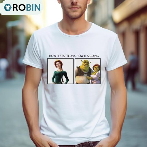 Shrek How It Started Vs How Its Going Shirt