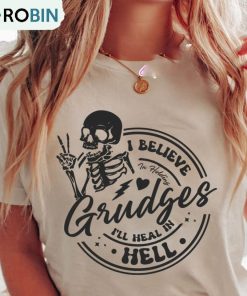 Skull I Believe In Holding Grudges I’ll Heal In Hell Unisex T-shirt Long Sleeve