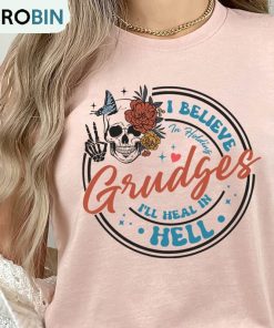 Skull I Believe In Holding Grudges Shirt, Funny Quote Sweatshirt Crewneck
