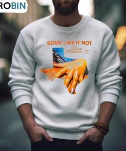 Some Like It Hot T Shirt, Hoodie, Ladies Tee