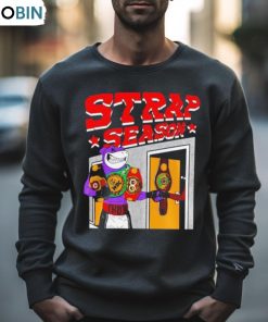 Strap Season 4.0 Shirt