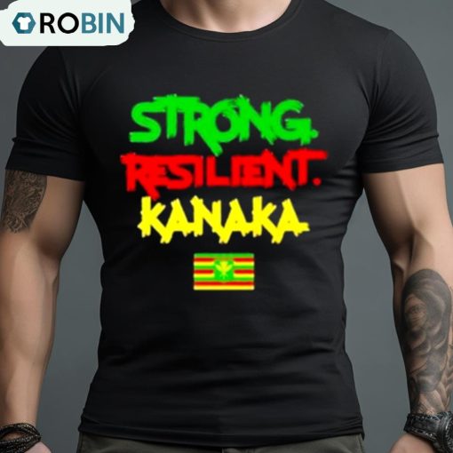 Strong Resilient Kanaka Shirt