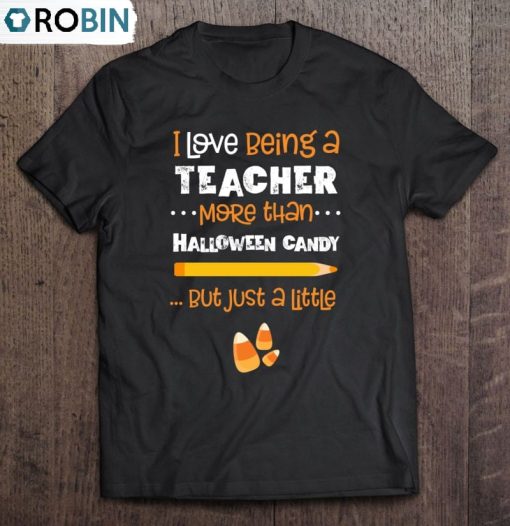 Teacher Halloween Quote Funny Love Teaching Candy Teach Cute Unisex Shirt