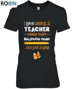 Teacher Halloween Quote Funny Love Teaching Candy Teach Cute Unisex Shirt