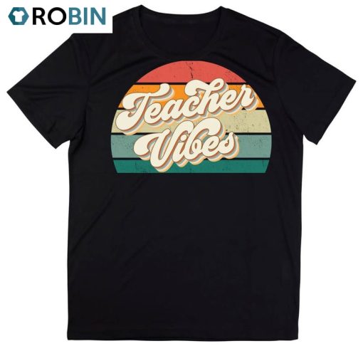 Teacher Vibes Funny Shirt , Vintage Tank Top Hoodie Gift For New Teacher