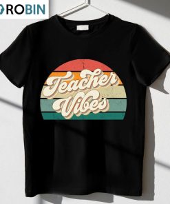 Teacher Vibes Funny Shirt , Vintage Tank Top Hoodie Gift For New Teacher