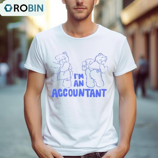 Teddy Bear I’m An Accountant Shirt