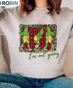 That’s It I’m Not Going Shirt, Cute Christmas Crewneck Sweatshirt