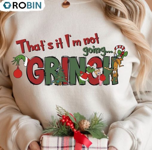 That’s It I’m Not Going Shirt, Funny Christmas Crewneck Sweatshirt