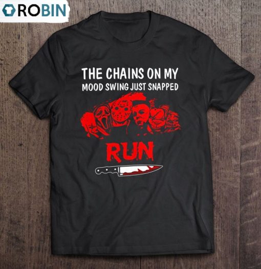 The Chains On My Mood Swing Just Snapped Run Version Unisex Shirt