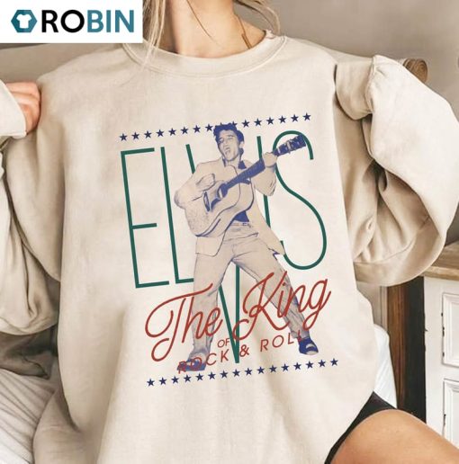 The King Of Rock And Roll Creative Shirt, Funny Elvis Presley Unisex T-shirt Long Sleeve