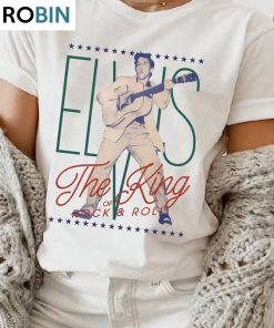The King Of Rock And Roll Creative Shirt, Funny Elvis Presley Unisex T-shirt Long Sleeve