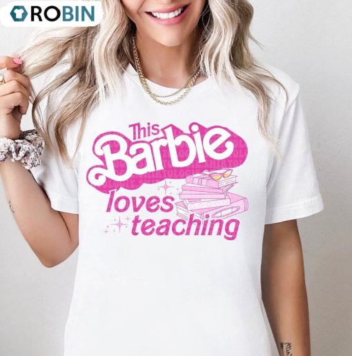 This Barbi Loves Teaching Shirt, Back To School Trendy Unisex Hoodie Short Sleeve