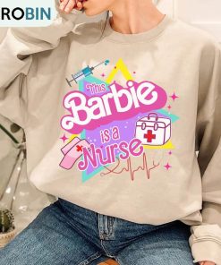This Barbie Is A Nurse Cute Shirt, Barbie Nurse Unisex T-shirt Crewneck