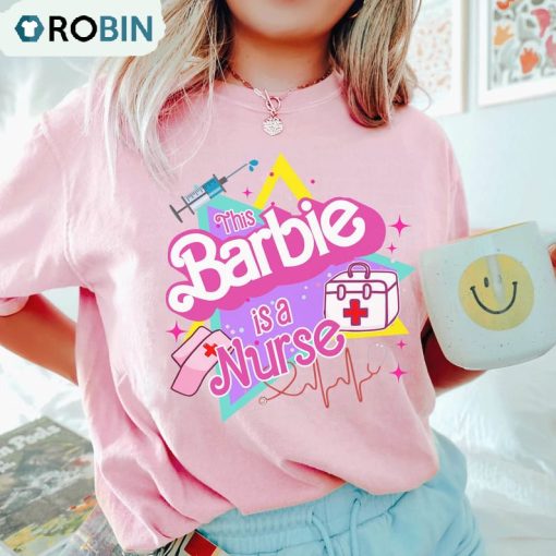 This Barbie Is A Nurse Cute Shirt, Barbie Nurse Unisex T-shirt Crewneck